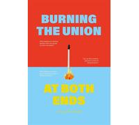 Burning the Union at Both Ends - W. Elliot Bulmer - Luath Press - ebook (ePub) - Livre