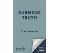 Burning Truth A gripping, unputdownable British crime thriller series, perfect for 2026! - Alex Scarrow - Embla Books - ebook (ePub) - Livre