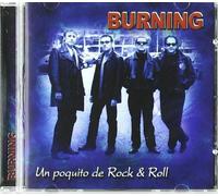 Burning - Un Poquito de Rock & Roll