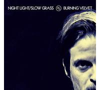 Burning Velvet - Night Long-Slow Grass (Double-Vinyl) [Import]