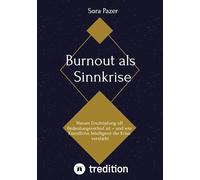 Burnout als Sinnkrise: Warum Erschöpfung oft Bedeutungsverlust ist - und wie Künstliche Intelligenz die Krise verstärkt