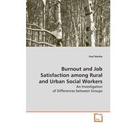 Burnout And Job Satisfaction Among Rural And Urban Social Workers