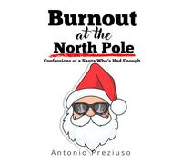 Burnout at the North Pole:: Confessions of a Santa Who’s Had Enough