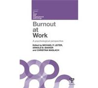 Burnout At Work: A Psychological Perspective (Current Issues In Work And Organizational Psychology) (Paperback) Michael P Leiter, Arnold B Bakker, Christina Maslach (Auteur)