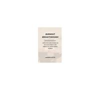 Burnout Breakthrough: Effective Strategies To Manage Stress And Thrive In A Demanding World (Health Matters)