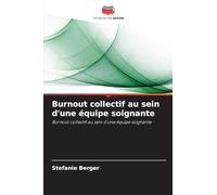Burnout collectif au sein d'une équipe soignante: Burnout collectif au sein d'une équipe soignante