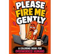 Burnout Coloring Book for Adults: This Could’ve Been an Email: Funny Office Stress Relief Coloring Pages for Overworked Humans, Tired Adults, Work ... Burnout & Exhausted Fast Food Characters