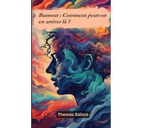 Burnout: Comment peut-on en arriver là ?