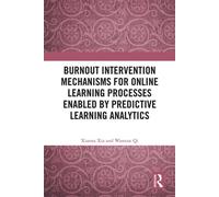 Burnout Intervention Mechanisms for Online Learning Processes Enabled by Predictive Learning Analytics - Xiaona Xia - Routledge - ebook (ePub) - Livre