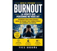 Burnout : la vérité que personne ne vous dit: Ce que les moines savaient déjà sur l’épuisement moderne