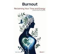 Burnout: Reclaiming Your Time and Energy
