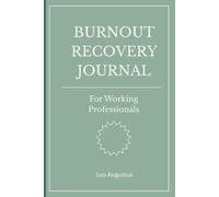 Burnout Recovery Journal: For Working Professionals: A 12-W uided Reflection for Stress and Emotional Recovery