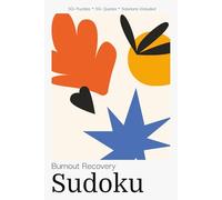 Burnout Recovery Sudoku Puzzle Book for Adults: Soothing Sudoku Puzzles with Restorative Quotes | Recover from Burnout & Rebuild Energy | 6x9 inches, 110 Pages | 50+ Puzzles | Solutions Included