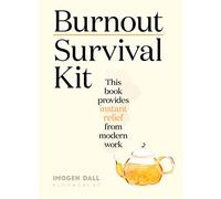 Burnout Survival Kit: Instant relief from modern work