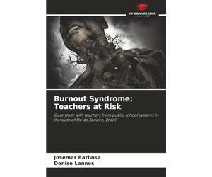 Burnout Syndrome: Teachers at Risk: Case study with teachers from public school systems in the state of Rio de Janeiro, Brazil