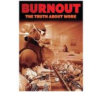 Burnout: The Truth About Work [Digital Video Disc]