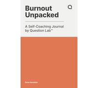 Burnout Unpacked: The Self-Coaching Journal by Question Lab™