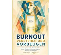 Burnout: Verstehen und vorbeugen