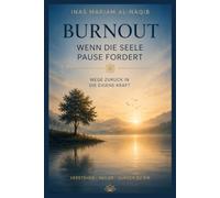 Burnout - Wenn die Seele Pause fordert: Wege zurück in die eigene Kraft