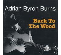Burns Adrian Byron - Back to The Wood