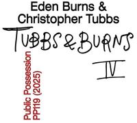 Burns, Eden / Tubbs, Christopher - Burns And Tubbs, Vol. IV [Vinyl LP]