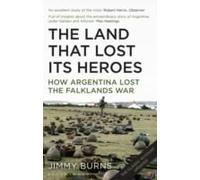 Burns, J: Land That Lost Its Heroes