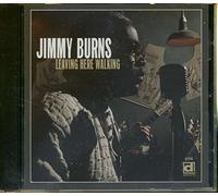 Burns, Jimmy - Leaving Here Walking [Import]