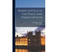 Burn's Justice Of The Peace And Parish Officer