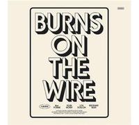 Burns On The Wire