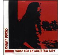 Burns, Randy - Songs for an Uncertain Lady
