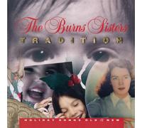 Burns Sisters - Tradition-Holiday Songs Old &