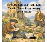 Burns, the Cats, and On the Late Captain Grose’s Peregrinations thro’ Scotland