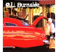 Burnside, R.L. - Let My Baby Ride