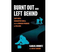 Burnt Out and Left Behind: Lost Boys, Exhausted Girls, and the Broken Promise of College