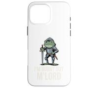 Burnt Out M'Lord Frog Knight Fantasy Meme Quote Men Women Coque pour iPhone 16 Pro Max