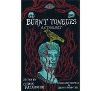 Burnt Tongues Anthology by Edited by Richard Thomas & Edited by David Widmyer & Edited by Chuck Palahniuk Kim Hooper Meredith Resnick (Auteur)