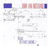 Burr Van Nostrand Burr Van Nostrand: Voyage in a White Building - Volume 1 (CD)