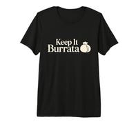 Burrata Lover Charcuterie Italienne au Fromage Burrata T-Shirt Haut de Gamme