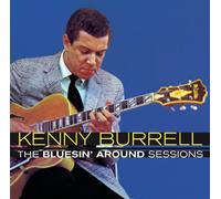 Burrell, Kenny - Bluesin' Around Sessions