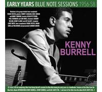 Burrell, Kenny - Early Years - Blue Note Sessions 1956-58