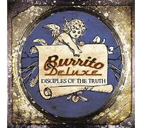 Burrito Deluxe - Disciples of The Truth [Import]
