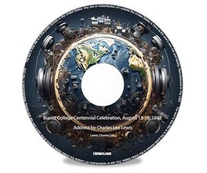 Burritt College Centennial Celebration, August 13-15, 1948 Address by Charles Lee Lewis