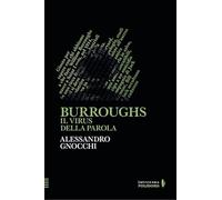 Burroughs. Il virus della parola
