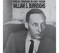 William S. Burroughs – Break Through in Grey Room – Vinyle clair – Import