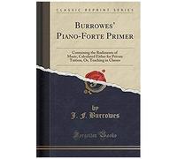 Burrowes, J: Burrowes' Piano-Forte Primer