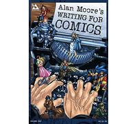 Burrows, Jacen - Alan Moore's Writing For Comics Volume 1
