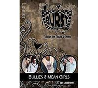 Burst: Bullies and Mean Girls Leader's Guide: Short-Term Teen Studies