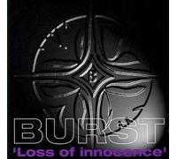 Burst - Loss of Innocence [Import]