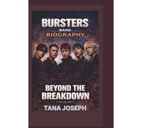BURSTERS BAND BIOGRAPHY: Beyond the Breakdown