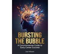 Bursting the Bubble: A Commonsense Guide to Early Career Success